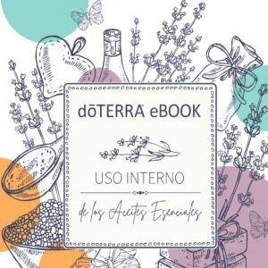 dōTERRA® Ebook. Uso interno de los Aceites Esenciales