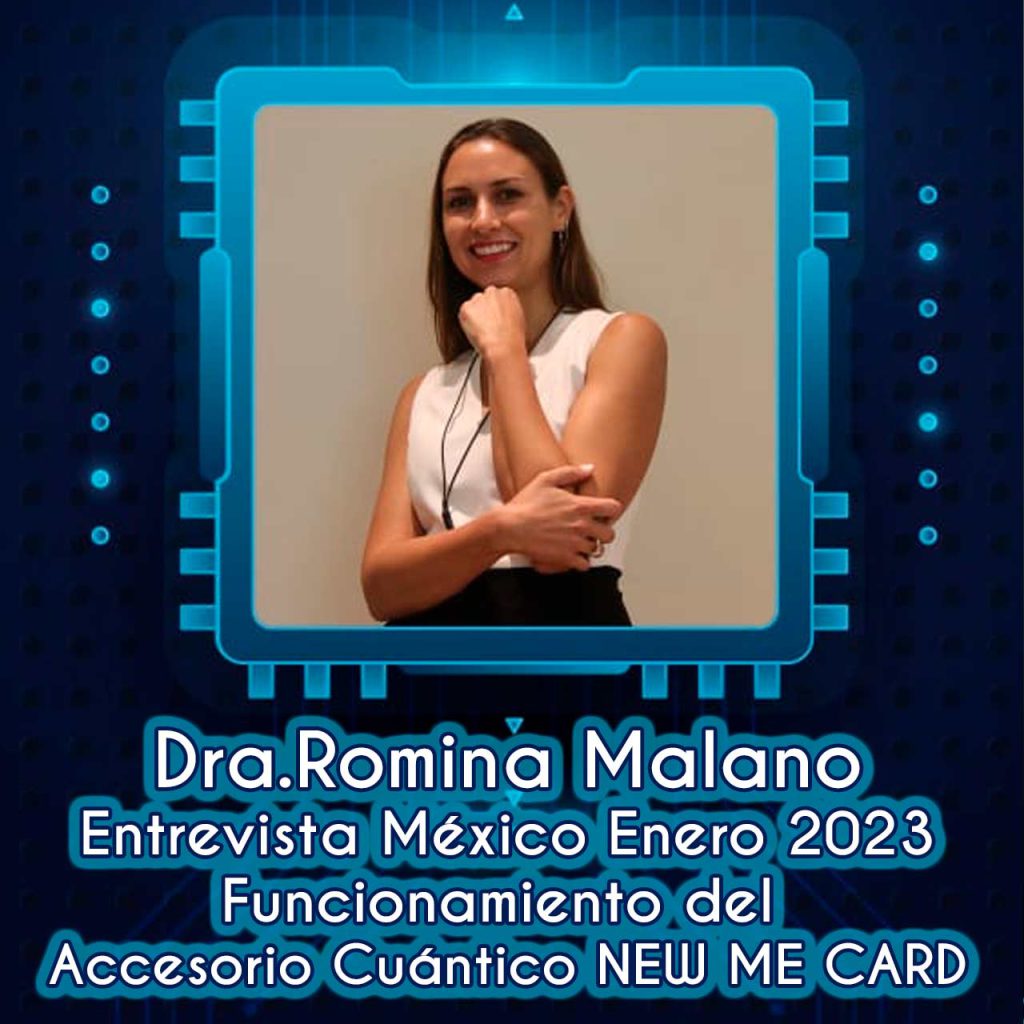 Dra.Romina Malano, entrevista en México, enero 2023, sobre el funcionamiento del Accesorio Cuántico